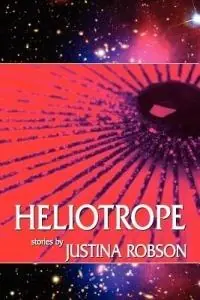 Snelle Levering Heliotrope - Justina Robson - Libro in lingua inglese - Ticonderoga Publications -