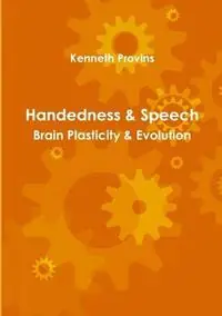 Handedness & Speech Brain Plasticity & Evolution - Kenneth Provins - Libro in lingua inglese - Kay Provins - Snelle Levering