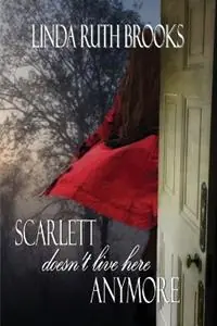 Veilige Betaling Scarlett doesn‘t live here anymore - Linda Ruth Brooks - Libro in lingua inglese - Linda Ruth Brooks -