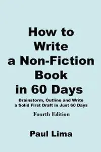 How to Write a Non-fiction Book in 60 Days - Paul Lima - Libro in lingua inglese - Paul Lima - Uitverkoop