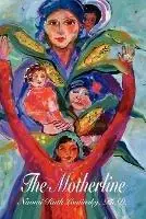 Alleen Vandaag The Motherline Every Woman‘s Journey to Find Her Female Roots - Naomi Ruth Lowinsky - Libro in lingua inglese - Fisher King Press -