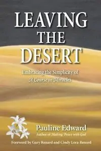 Favoriet Leaving the Desert Embracing the Simplicity of A Course in Miracles - Pauline Edward - Libro in lingua inglese - A Time for Success -
