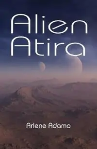 Koop Vandaag Alien Atira - Arlene Adamo - Libro in lingua inglese - Arlene Adamo -