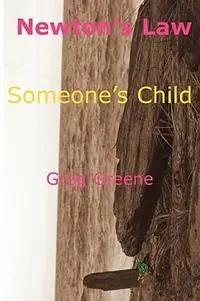 Newton‘s Law - Someone‘s Child - Gregory Greene - Libro in lingua inglese - GG & Associates - Beste Prijs