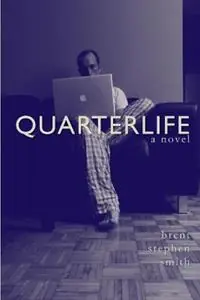 Fabrieksprijs Quarterlife - Brent Stephen Smith - Libro in lingua inglese - B.S. Smith -