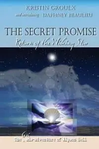 The Secret Promise Return of the Wishing Star - Kristin Groulx - Daphney Beaulieu - Libro in lingua inglese - The Tenth Muse Books - Uitverkoop