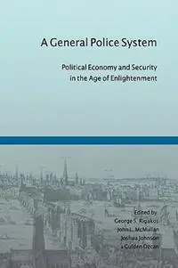 Beste Prijs A General Police System Political Economy and Security in the Age of Enlightenment - George S Rigakos - John L McMullan - Libro in lingua inglese - Red Quill Books -