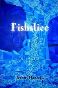 Uitverkoop Fishslice - Jeremy Hancock - Libro in lingua inglese - Jeremy Hancock -