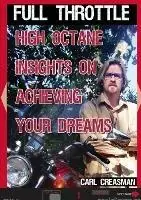 Full Throttle High Octane Insights on Achieving Your Dreams - Carl E Creasman - Libro in lingua inglese - Carl E. Creasman Jr. - Superprijs