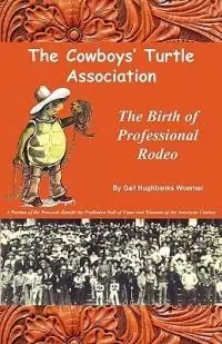 The Cowboys‘ Turtle Association - Gail Hughbanks Woerner - Libro in lingua inglese - Wild Horse Press - Rechtstreeks Van De Fabrikant