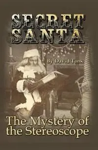 Secret Santa The Mystery of the Stereoscope - David Tank - Libro in lingua inglese - Planert Creek Press - Secret Santa Favoriet