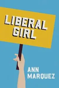 Liberal Girl - Libro in lingua inglese - Desert Muse Publishing - Betaalbaar