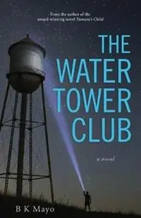 Shop Nu The Water Tower Club - B K Mayo - Libro in lingua inglese - Fir Valley Press -