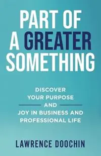 Must-Have Part Of A Greater Something - Lawrence Doochin - Libro in lingua inglese - One-Hearted Publishing -