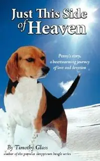 Betrouwbaar Just This Side of Heaven - Timothy Glass - Libro in lingua inglese - Platinum Paw Press -