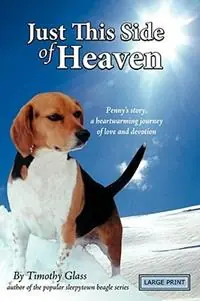 Just This Side of Heaven - Timothy Glass - Libro in lingua inglese - Platinum Paw Press - Fabrieksprijs