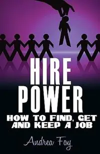 Hire Power - How to Find, Get and Keep a Job - Andrea Foy - Libro in lingua inglese - Queen V Publishing - Merkproduct