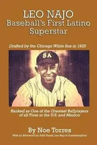 Gereduceerde Prijs Leo Najo Baseball‘s First Latino Superstar - Noe Torres - Libro in lingua inglese - Noe Torres -