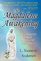 The Magdalene Awakening Symbols and Synchronicity Heralding the Re-emergence of the Divine Feminine - L. Shannon Andersen - Libro in lingua inglese - Sacred Escapes - Shop Nu