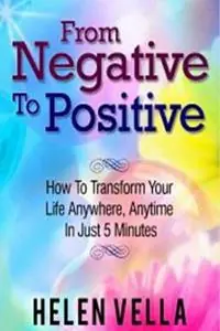 Goedkoop From Negative to Positive How to overcome any challenge, struggle or disappointment in life. - Helen Vella - Libro in lingua inglese - Helen Vella -