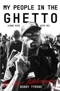 My People In the Ghetto (Come Rise With Me) - Bobby Tyrone - Libro in lingua inglese - Halablac Entertainment - Betaalbaar