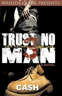 Trust No Man 3 Like Father Like Son - Cash - Libro in lingua inglese - Wahida Clark Presents Publishing, LLC - Superprijs