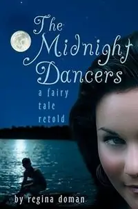 The Midnight Dancers A Fairy Tale Retold - Regina Doman - Libro in lingua inglese - Regina Doman - Gereduceerde Prijs