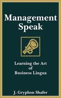Management Speak - J Gryphon Shafer - Libro in lingua inglese - Steward House Publishers - Beste Prijs