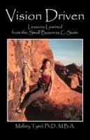 Direct Beschikbaar Vision Driven Lessons Learned from the Small Business Isuite - Mallary Tytel Phd Mba - Libro in lingua inglese - Gold Canyon Press -