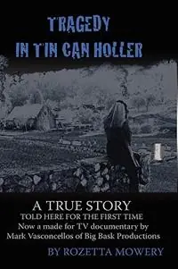Tragedy in Tin Can Holler - Rozetta Mowery - Libro in lingua inglese - Global Authors Publishers - Seizoensaanbieding