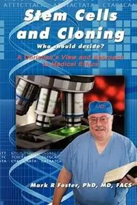 Fabrieksprijs Stem Cells and Cloning Who Should Decide? - Mark R Foster - Libro in lingua inglese - Faithful Life Publishers -
