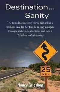 Op = Op Destination...Sanity - Nancy Grieshop - Libro in lingua inglese - Braughler Books, LLC -