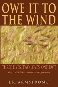 Beste Prijs Owe It To The Wind Three Lives, Two Loves, One Pact - J R Armstrong - Libro in lingua inglese - Willowrose Publishing -