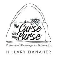 The Curse in My Purse Poems and Drawings for Grown-Ups - Hillary Danaher - Libro in lingua inglese - Twisted River Publishing, LLC - Direct Verzonden