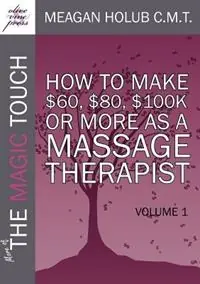 Exclusieve Aanbieding More of The Magic Touch 8 Successful Massage Therapists Share