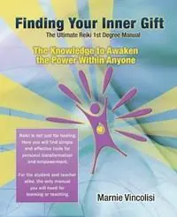 Finding Your Inner Gift, the Ultimate 1st Degree Reiki Manual - Marnie Vincolisi - Libro in lingua inglese - Light Internal - Laatste Kans