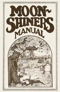 Moonshiners Manual - Michael Barleycorn - Libro in lingua inglese - White Mule Press - Hoge Kwaliteit