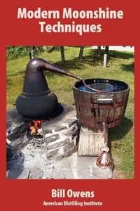 Lage Prijs Modern Moonshine Techniques - Bill Owen - Libro in lingua inglese - Wine Appreciation Guild -