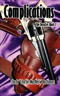 Complications The Deputies Book 1 - Chuck Buchanan - Libro in lingua inglese - Sisley Creek Press - Premium