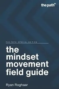 The Mindset Movement Field Guide - Ryan Roghaar - Libro in lingua inglese - R2 Media Group Publications - The Path Special Edition Gratis Retour