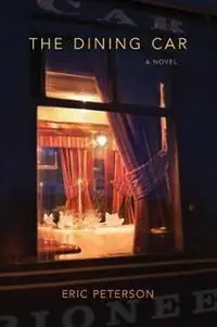 The Dining Car - Eric Peterson - Libro in lingua inglese - Huckleberry House - Nieuw