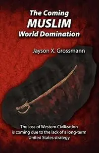 Goedkoop The Coming Muslim World Domination - Jason X Grossman - Libro in lingua inglese - Faithful Life Publishers -
