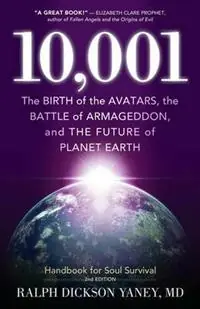 Gecertificeerd 10,001 The Birth of the Avatars, the Battle of Armageddon, and the Future of Planet Earth - Ralph Yaney - Libro in lingua inglese - Darjeeling Press -