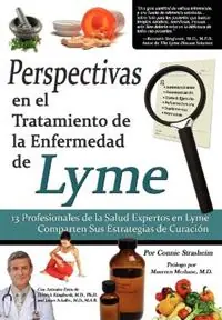Perspectivas En El Tratamiento De La Enfermedad De Lyme 13 Profesionales De La Salud Expertos En La Enfermedad De Lyme Comparten Sus Estrategias De Curacion - Connie Strasheim - Libro in lingua inglese - Biomed Publishing Group - Uitverkoop