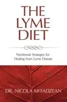 The Lyme Diet Nutritional Strategies for Healing from Lyme Disease - Nicola McFadzean ND - Libro in lingua inglese - Biomed Publishing Group - Uitverkoop
