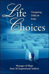 Life Choices Navigating Difficult Paths - Judi Moreo - Anne Abernathy - Libro in lingua inglese - Turning Point International - Gratis Retour