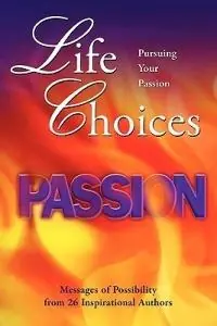 Snelle Levering Life Choices Pursuing Your Passion - Jeff Civillico - Dallas Humble - Libro in lingua inglese - Turning Point International -