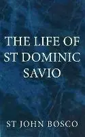 Beperkt Aanbod The Life of St. Dominic Savio - St. John Bosco - Libro in lingua inglese - St Athanasius Press -