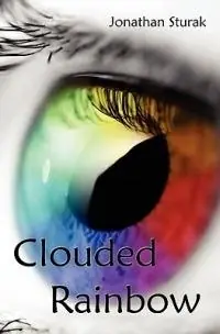 Voordeelprijs Clouded Rainbow - Jonathan Sturak - Libro in lingua inglese - Pendan Publishing -