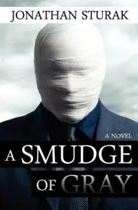 Express Levering A Smudge of Gray A Novel - Jonathan Sturak - Libro in lingua inglese - Pendan Publishing -
